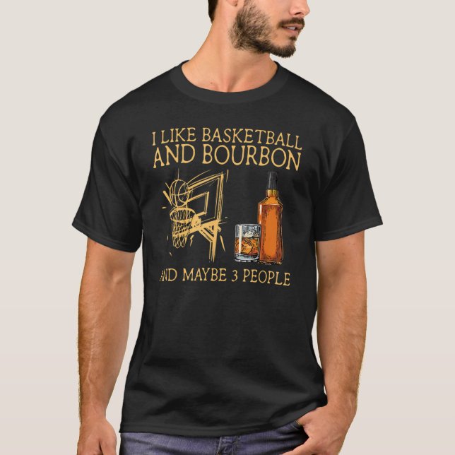 Camiseta Me Gusta El Baloncesto Y El Bourbon Y Quizá 3 Pers (Anverso)