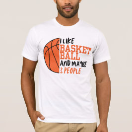 Camiseta Me Gusta El Baloncesto Y Quizá 3 Personas