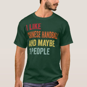 Camiseta Me Gusta El Balonmano Chino Quizá 3 Personas