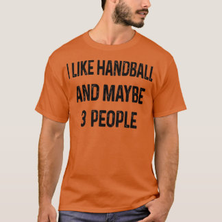 Camiseta Me gusta el balonmano y tal vez 3 personas