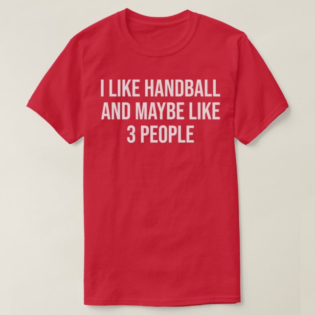 Camiseta Me Gusta El Balonmano Y Tal Vez Como 3 Personas Di (Diseño del anverso)