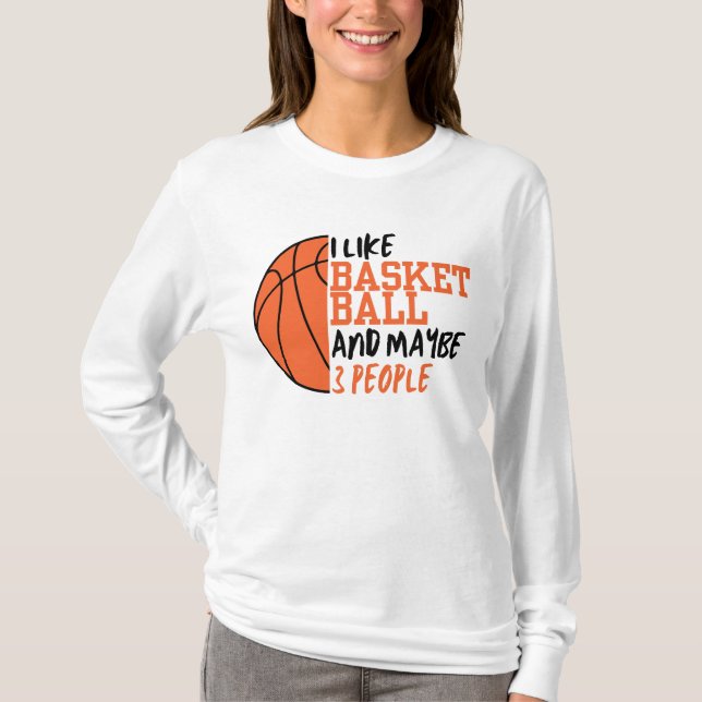 Camiseta Me gusta el básquetbol y quizás 3 mujeres (Anverso)