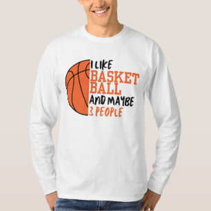 Camiseta Me gusta el básquetbol y tal vez 3 hombres