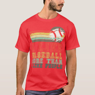 Camiseta Me Gusta El Béisbol Más De Lo Que Me Gusta A Las P