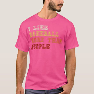 Camiseta Me Gusta El Béisbol Más Que Las Personas 4