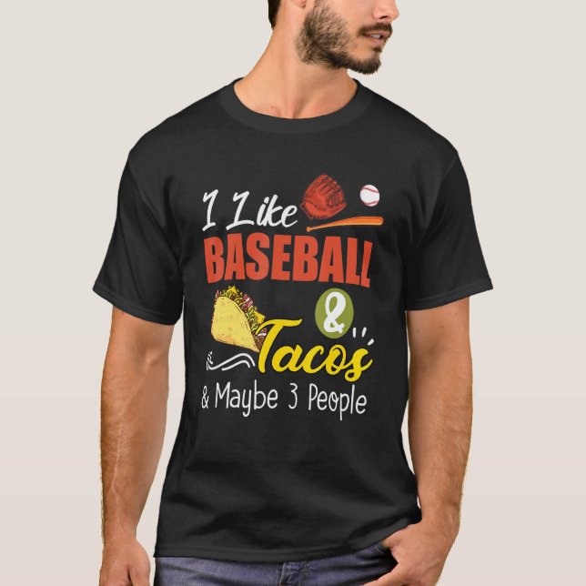 Camiseta Me Gusta El Béisbol Y Los Tacos Y Quizá 3 Personas (Anverso)