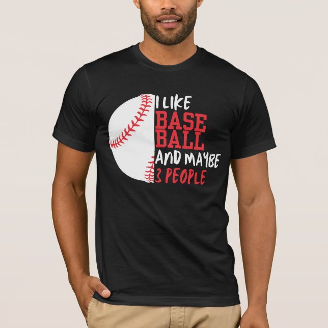 Camiseta Me Gusta El Béisbol Y Quizá 3 Personas (Anverso)