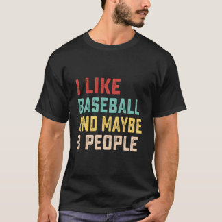 Camiseta Me Gusta El Béisbol Y Quizá 3 Personas