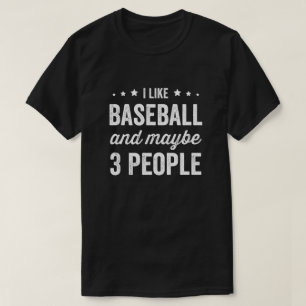 Camiseta Me Gusta El Béisbol Y Quizá 3 Personas Más Que El