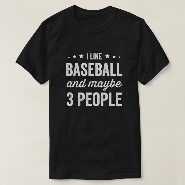Camiseta Me Gusta El Béisbol Y Quizá 3 Personas Más Que El  (Diseño del anverso)