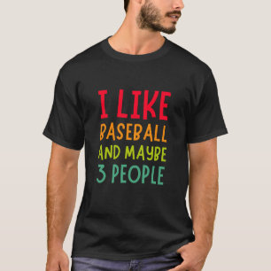 Camiseta Me gusta el béisbol y quizás 3 personas