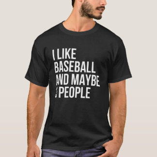 Camiseta Me gusta el béisbol y tal vez 3 personas