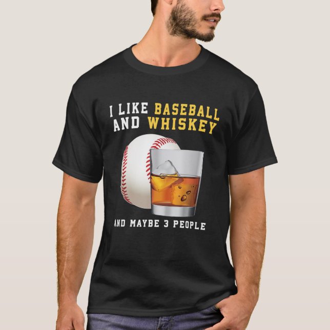 Camiseta Me Gusta El Béisbol Y Whiskey Y Quizás 3 Personas  (Anverso)
