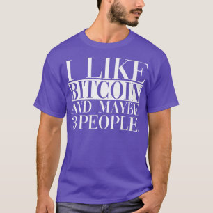 Camiseta Me Gusta El Bitcoin Y Quizá 3 Personas 