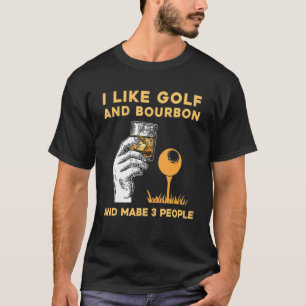 Camiseta Me Gusta El Borbón Y El Golf Y Quizá 3 Personas Go