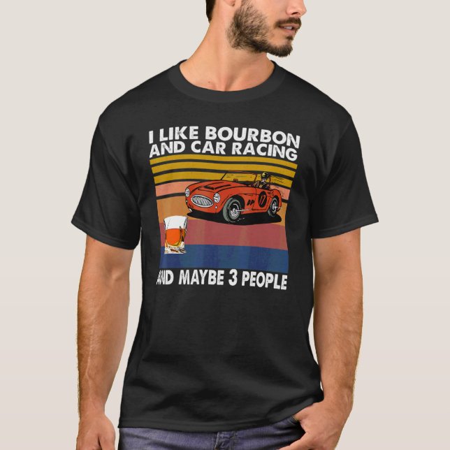 Camiseta Me Gusta El Borbón Y La Carreras De Coche Y Quizá  (Anverso)