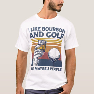 Camiseta Me gusta el borbono y el golf y quizás 3 personas