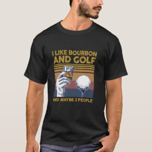 Camiseta Me gusta el borbono y el golf y quizás 3 personas