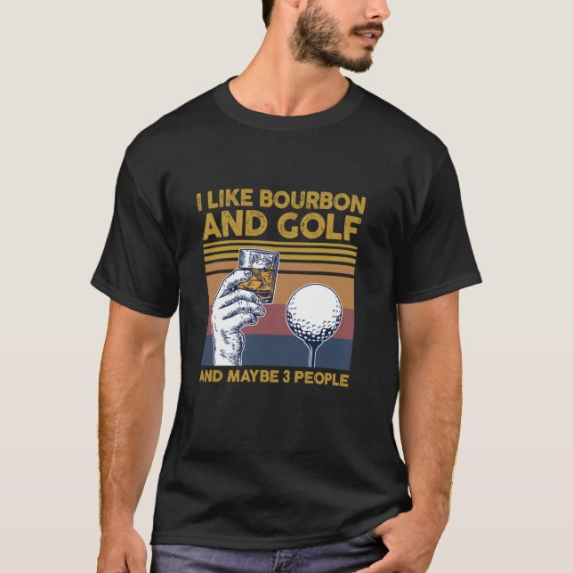 Camiseta Me gusta el borbono y el golf y quizás 3 personas  (Anverso)