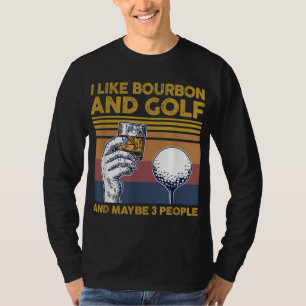 Camiseta Me gusta el borbono y el golf y quizás 3 personas