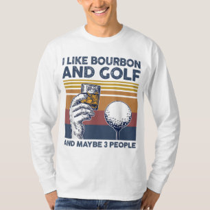 Camiseta Me gusta el borbono y el golf y quizás 3 personas 