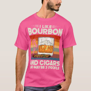 Camiseta Me gusta el bourbon y los cigarros y quizás 3 pers
