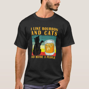 Camiseta Me gusta el bourbon y los gatos y quizás 3 persona