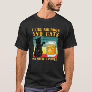 Camiseta Me gusta el bourbon y los gatos y quizás 3 persona