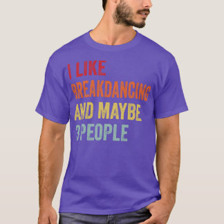 Camiseta Me Gusta el Breakdancing Quizás 3 Personas