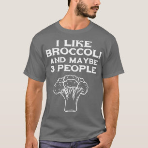 Camiseta Me gusta el brócoli y tal vez 3 personas