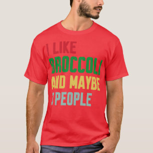 Camiseta Me gusta el brócoli y tal vez 3 personas amantes d