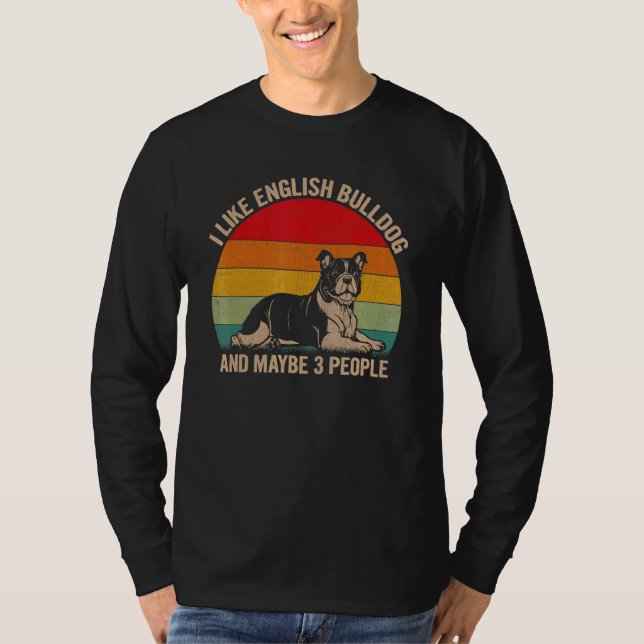 Camiseta Me Gusta El Bulldog Inglés Y Quizá 3 Personas Perr (Anverso)