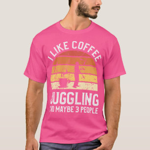 Camiseta Me gusta el café haciendo malabares y quizás 3 per