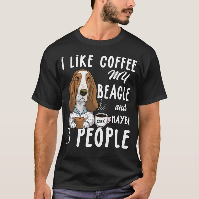 Camiseta Me Gusta El Café Mi Beagle Y Quizá 3 Personas Beag (Anverso)