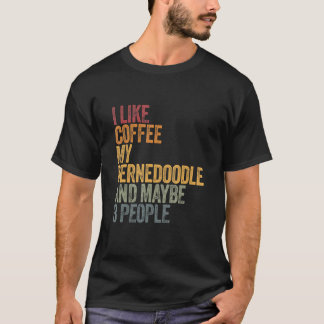 Camiseta Me Gusta El Café Mi Bernedoodle Y Quizá 3 Personas