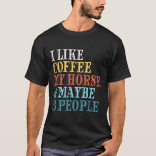 Camiseta Me Gusta El Café Mi Caballo Quizá 3 Personas Toman