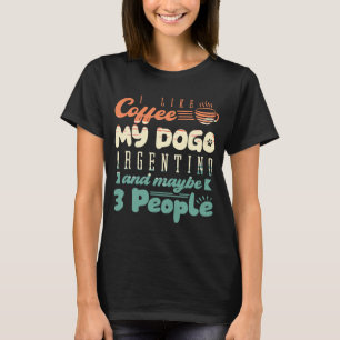 Camiseta Me Gusta El Café Mi Dogo Argentino Y Quizá 3 Perso