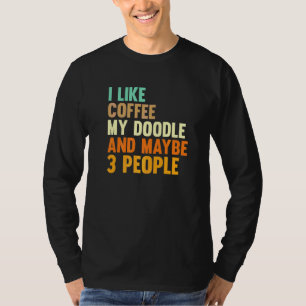 Camiseta Me Gusta El Café Mi Doodle Y Quizá 3 Personas Dood