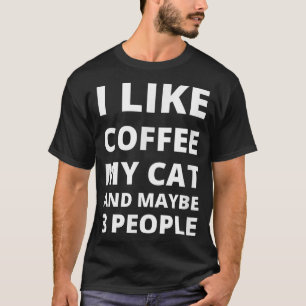 Camiseta Me Gusta El Café Mi Gato Y Quizá 3 Personas.