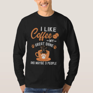 Camiseta Me Gusta El Café Mi Gran Danés Y Quizá 3 Personas