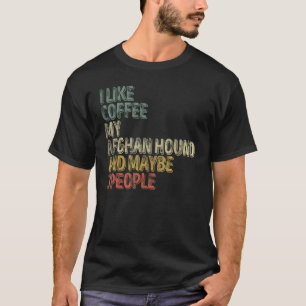 Camiseta Me Gusta El Café Mi Húndo Afgano Y Quizá 3 Persona