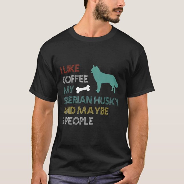 Camiseta Me Gusta El Café Mi Husky Siberiano Quizá 3 Person (Anverso)