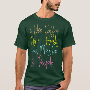Camiseta Me Gusta El Café Mi Husky Y Tal Vez Lo Hagan Los C