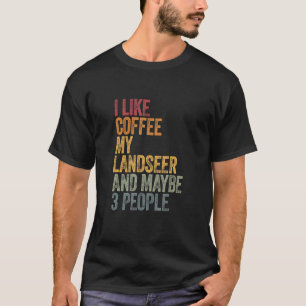 Camiseta Me Gusta El Café Mi Landseer Y Quizá 3 Personas Vi