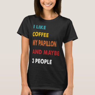 Camiseta Me Gusta El Café Mi Papillón Y Quizá 3 Personas Pa