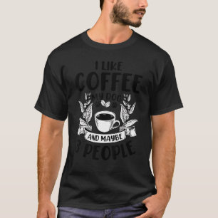 Camiseta Me Gusta El Café Mi Perro Y Quizá 3 Perros Mascota
