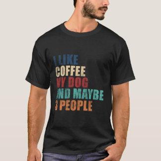 Camiseta Me Gusta El Café Mi Perro Y Quizá 3 Personas Corta