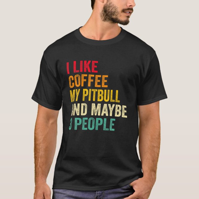 Camiseta Me Gusta El Café Mi Pitbull Y Puede Ser De 3 Perso (Anverso)