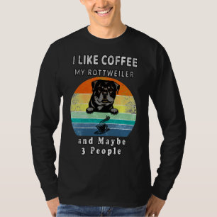 Camiseta Me Gusta El Café Mi Rottweiler Y Quizá 3 Personas 