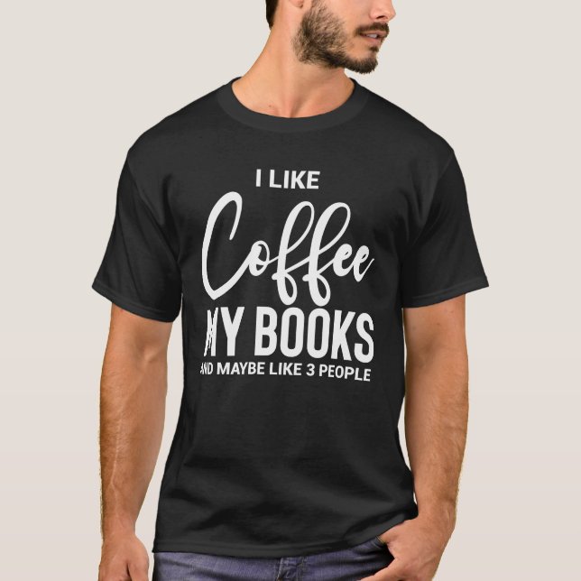 Camiseta Me gusta el café, mis libros y quizás como 3 perso (Anverso)